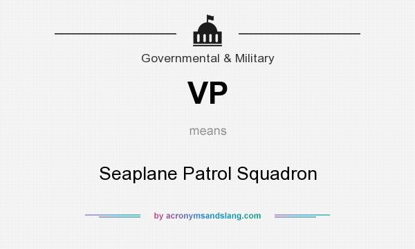 What does VP mean? It stands for Seaplane Patrol Squadron