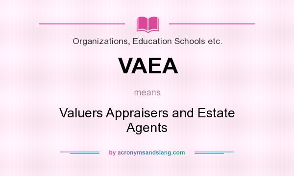 What does VAEA mean? It stands for Valuers Appraisers and Estate Agents