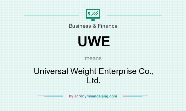 What does UWE mean? It stands for Universal Weight Enterprise Co., Ltd.