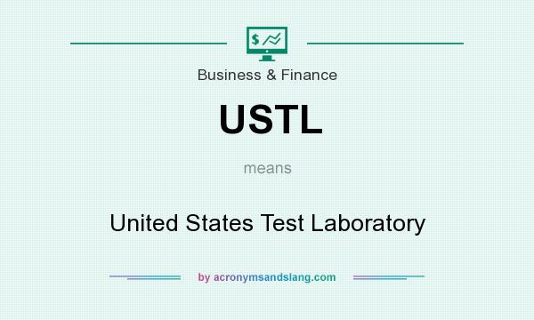 What does USTL mean? It stands for United States Test Laboratory