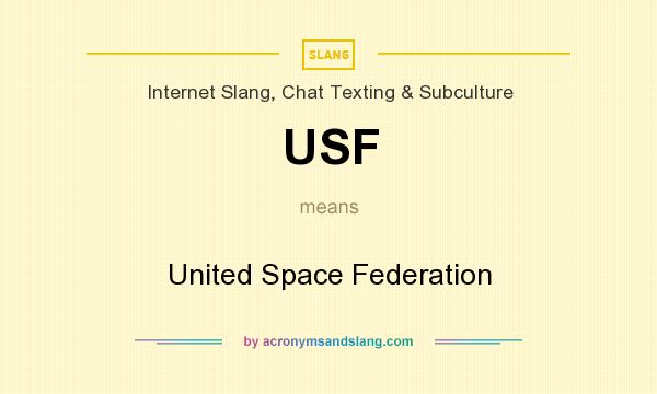 What does USF mean? It stands for United Space Federation