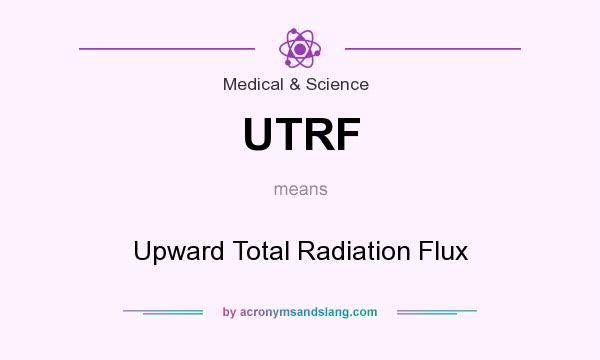 What does UTRF mean? It stands for Upward Total Radiation Flux