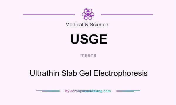 What does USGE mean? It stands for Ultrathin Slab Gel Electrophoresis