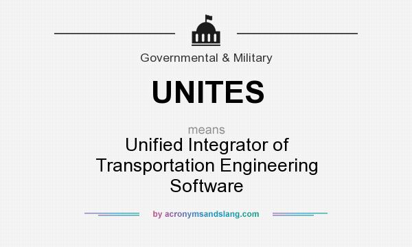 What does UNITES mean? It stands for Unified Integrator of Transportation Engineering Software