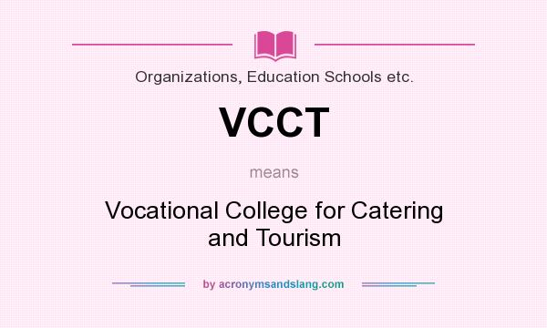 What does VCCT mean? It stands for Vocational College for Catering and Tourism