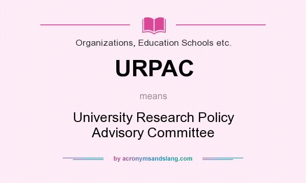 What does URPAC mean? It stands for University Research Policy Advisory Committee