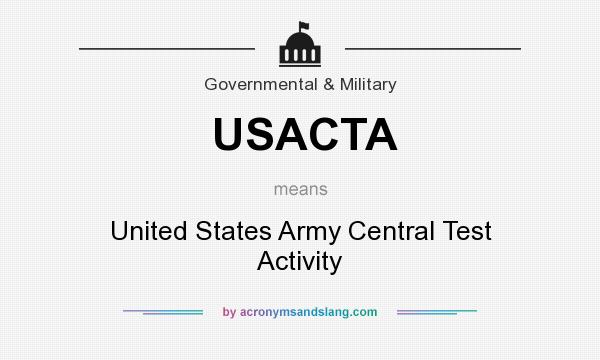 What does USACTA mean? It stands for United States Army Central Test Activity