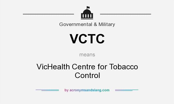 What does VCTC mean? It stands for VicHealth Centre for Tobacco Control