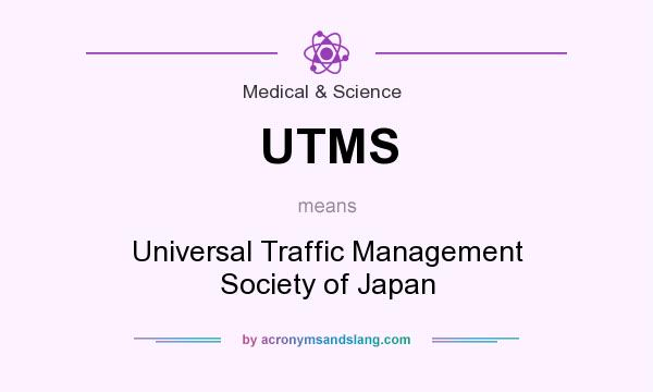 What does UTMS mean? It stands for Universal Traffic Management Society of Japan