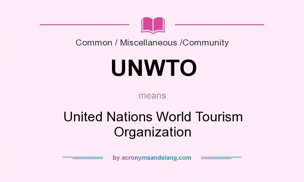 What does UNWTO mean? It stands for United Nations World Tourism Organization
