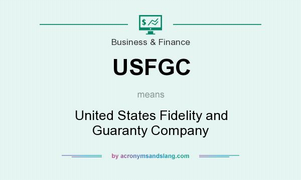 What does USFGC mean? It stands for United States Fidelity and Guaranty Company