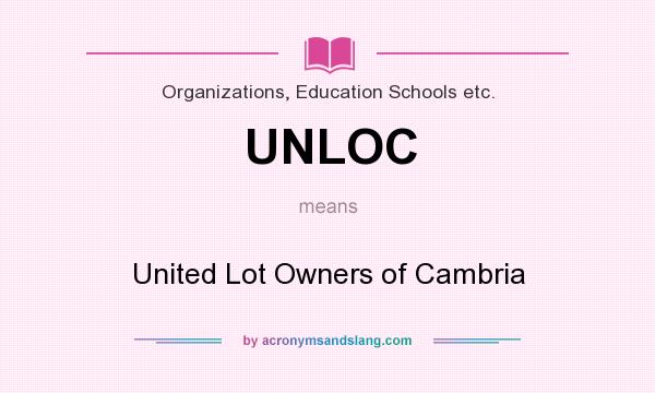What does UNLOC mean? It stands for United Lot Owners of Cambria