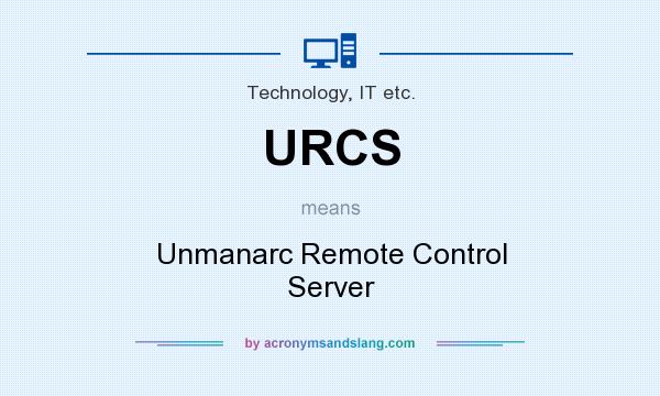 What does URCS mean? It stands for Unmanarc Remote Control Server
