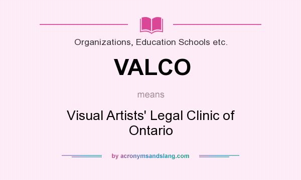 What does VALCO mean? It stands for Visual Artists` Legal Clinic of Ontario