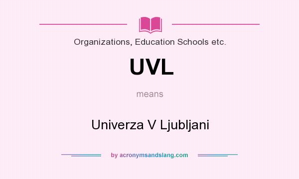 What does UVL mean? It stands for Univerza V Ljubljani