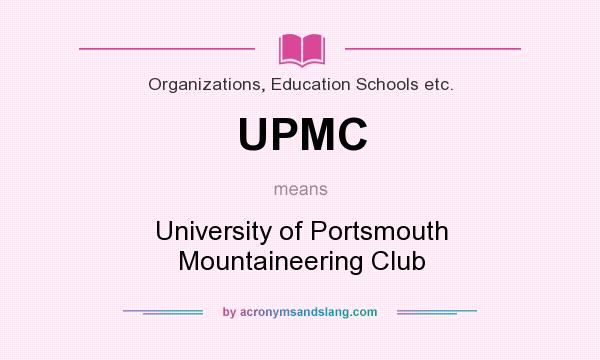 What does UPMC mean? It stands for University of Portsmouth Mountaineering Club
