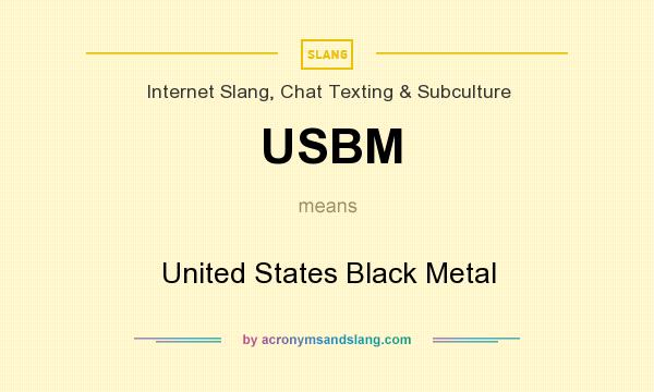 What does USBM mean? It stands for United States Black Metal