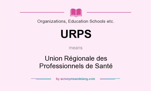 What does URPS mean? It stands for Union Régionale des Professionnels de Santé