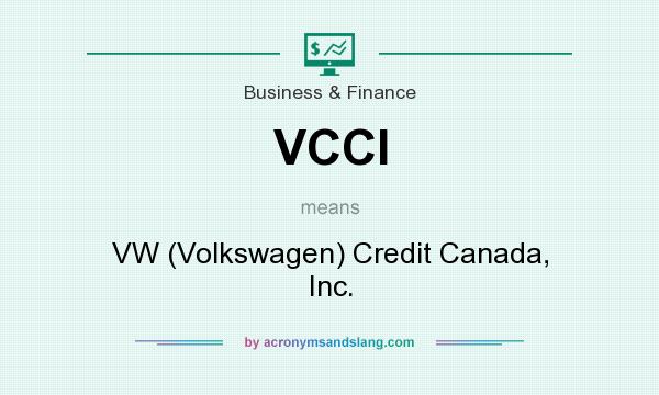 What does VCCI mean? It stands for VW (Volkswagen) Credit Canada, Inc.