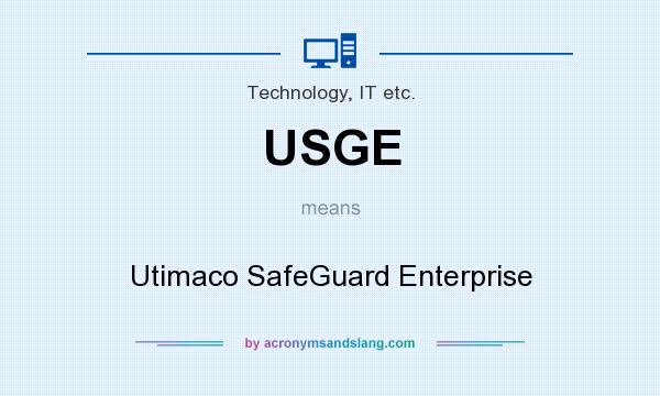 What does USGE mean? It stands for Utimaco SafeGuard Enterprise