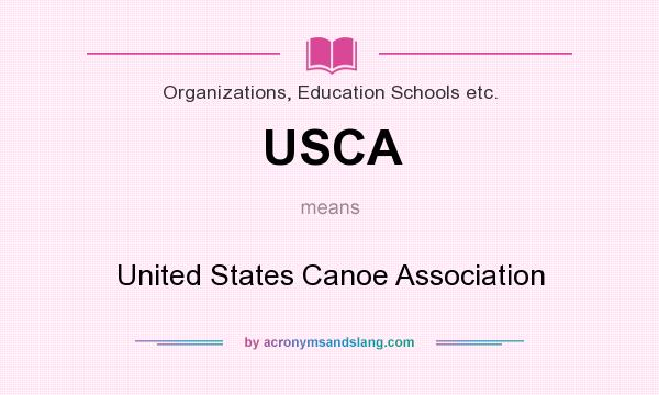 What does USCA mean? It stands for United States Canoe Association