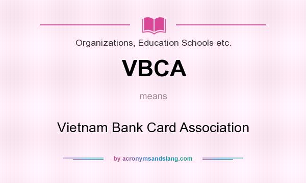 What does VBCA mean? It stands for Vietnam Bank Card Association