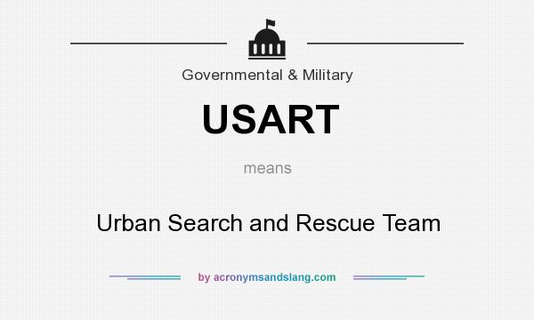 What does USART mean? It stands for Urban Search and Rescue Team