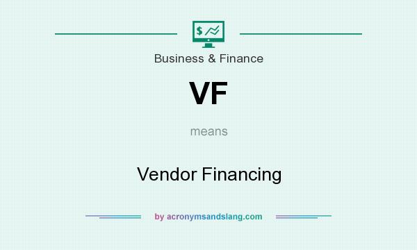 What does VF mean? It stands for Vendor Financing