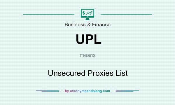 What does UPL mean? It stands for Unsecured Proxies List