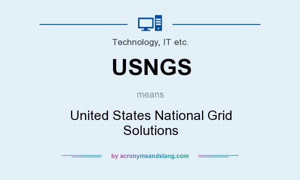 What does USNGS mean? It stands for United States National Grid Solutions