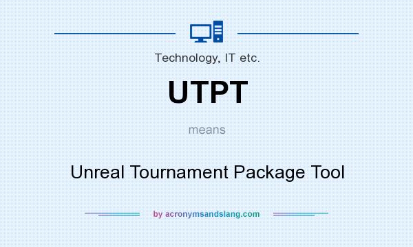 What does UTPT mean? It stands for Unreal Tournament Package Tool