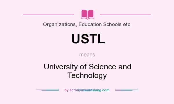 What does USTL mean? It stands for University of Science and Technology
