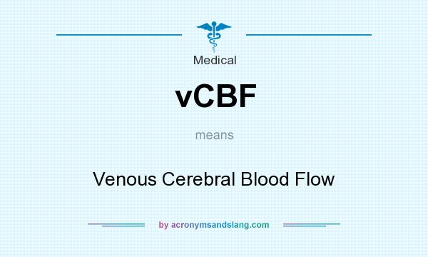 What does vCBF mean? It stands for Venous Cerebral Blood Flow