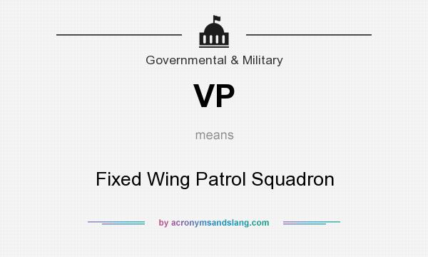 What does VP mean? It stands for Fixed Wing Patrol Squadron