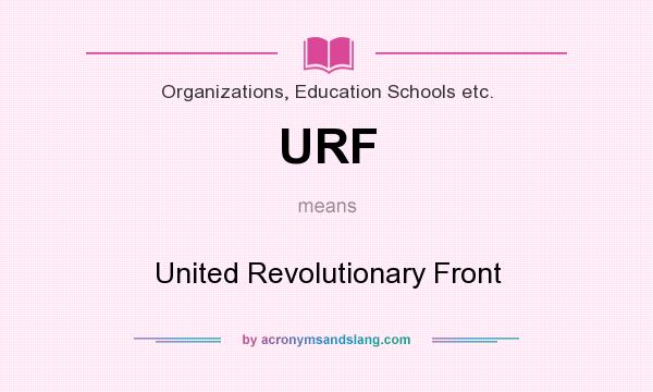 What does URF mean? It stands for United Revolutionary Front