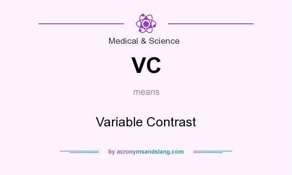 What does VC mean? It stands for Variable Contrast
