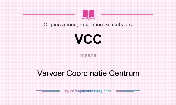 What does VCC mean? It stands for Vervoer Coordinatie Centrum