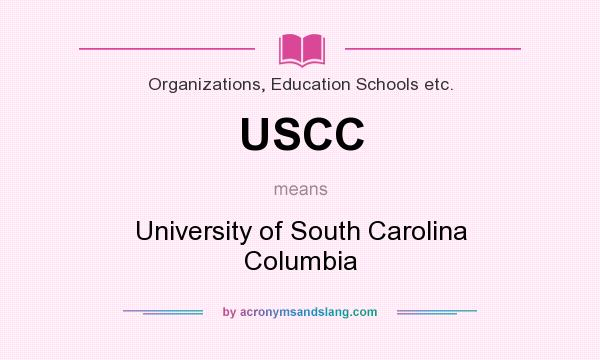 What does USCC mean? It stands for University of South Carolina Columbia