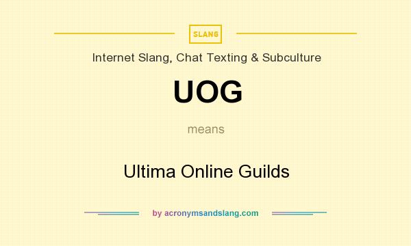 What does UOG mean? It stands for Ultima Online Guilds
