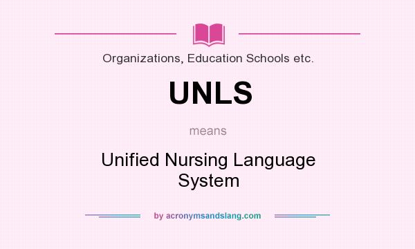 What does UNLS mean? It stands for Unified Nursing Language System