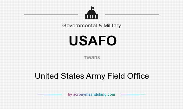 What does USAFO mean? It stands for United States Army Field Office