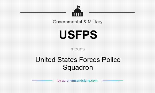 What does USFPS mean? It stands for United States Forces Police Squadron