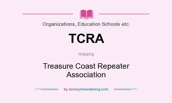 What does TCRA mean? It stands for Treasure Coast Repeater Association