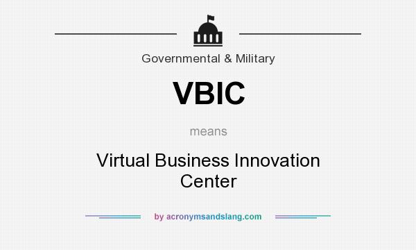 What does VBIC mean? It stands for Virtual Business Innovation Center