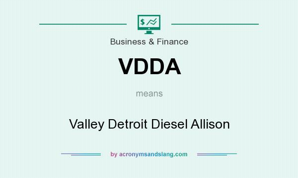 What does VDDA mean? It stands for Valley Detroit Diesel Allison