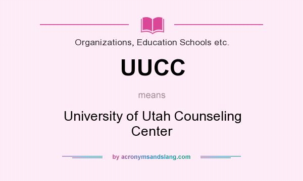 What does UUCC mean? It stands for University of Utah Counseling Center