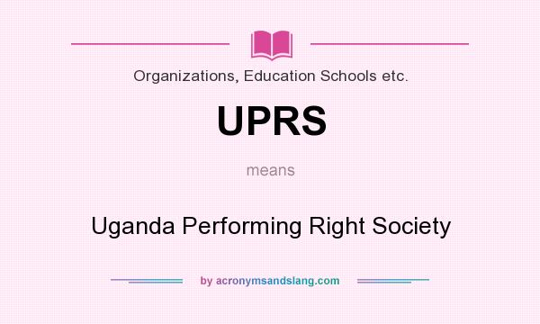 What does UPRS mean? It stands for Uganda Performing Right Society