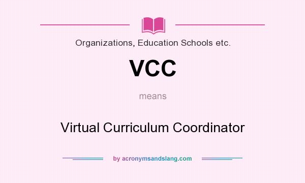 What does VCC mean? It stands for Virtual Curriculum Coordinator