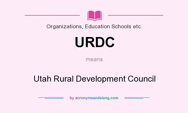 What does URDC mean? It stands for Utah Rural Development Council