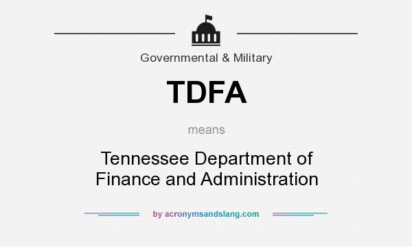 What does TDFA mean? It stands for Tennessee Department of Finance and Administration